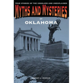 Myths and Mysteries of Oklahoma: True Stories Of The Unsolved And Unexplained