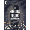 The Shadow Work Workbook: Self-Care Exercises for Healing Your Trauma and Exploring Your Hidden Self