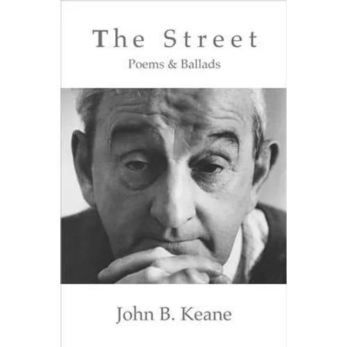 The Street: Poems and Ballads of John B. Keane (Revised)