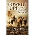 Cowboy Up!: Life Lessons from the Lazy B