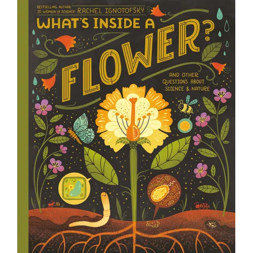 What's Inside a Flower?: And Other Questions about Science & Nature