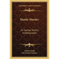 Mostly Murder: Sir Sydney Smith's Autobiography
