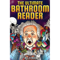 The Ultimate Bathroom Reader: Interesting Stories, Fun Facts and Just Crazy Weird Stuff to Keep You Entertained on the Throne! (Perfect Gag Gift)