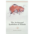 The Archetypal Symbolism of Animals: Lectures Given at the C.G. Jung Institute, Zurich, 1954-1958