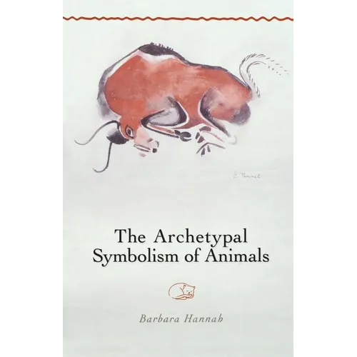 The Archetypal Symbolism of Animals: Lectures Given at the C.G. Jung Institute, Zurich, 1954-1958