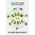 Room at the Table: A Leader's Guide to Advancing Health Equity and Justice