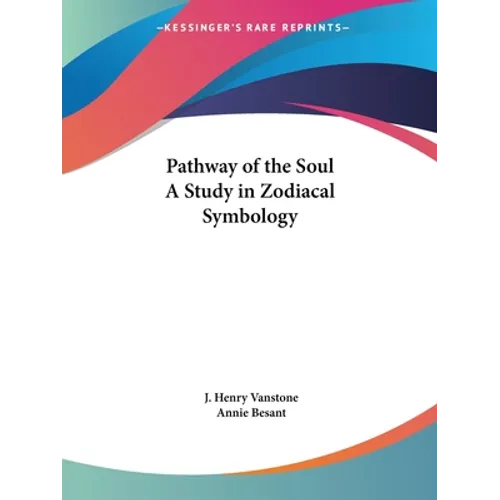 Pathway of the Soul A Study in Zodiacal Symbology