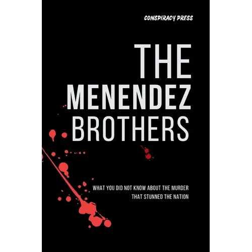 The Menendez Brothers: What you did not know about the Murder that Stunned the Nation