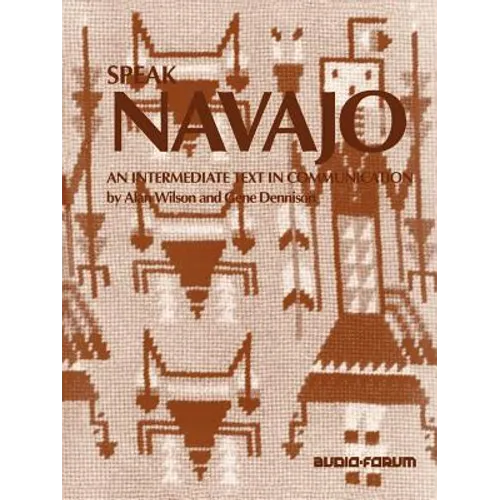 Speak Navajo: An Intermediate Text in Communication