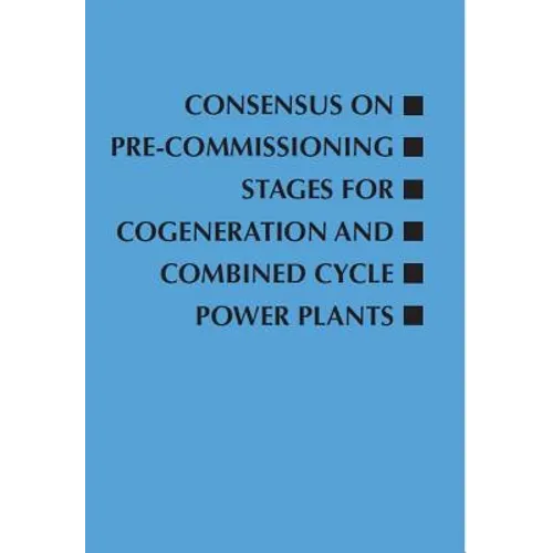 Consensus on Pre-Commissioning Stages for Cogeneration and Combined Cycle Power Plants