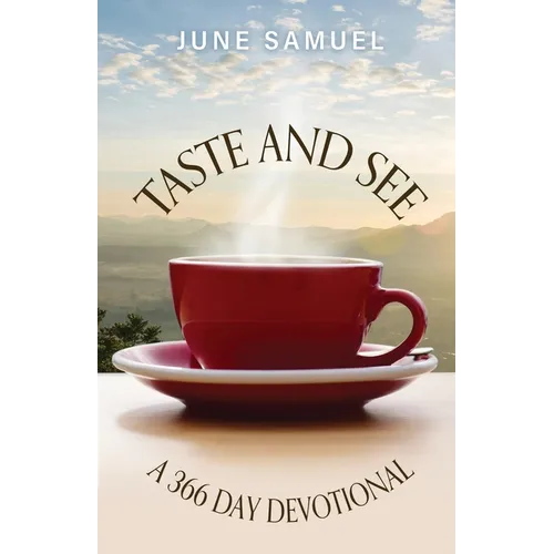 Taste and See: A 366 day Devotional