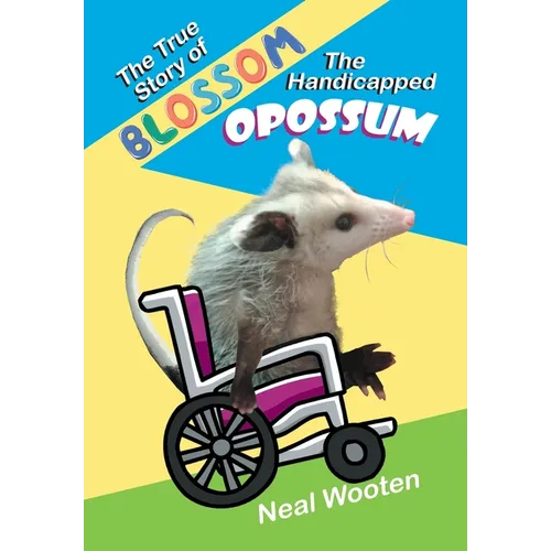 The True Story of Blossom the Handicapped Opossum