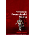 Postcolonial Opera: William Kentridge and the Unbounded Work of Art