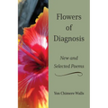 Flowers of Diagnosis-New and Selected Poems