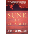Sunk in Kula Gulf: The Final Voyage of the USS Helena and the Incredible Story of Her Survivors in World War II