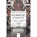 Fearful Symmetry: The Search for Beauty in Modern Physics