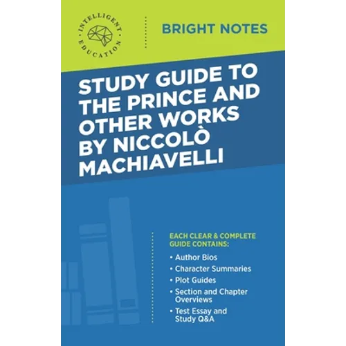 Study Guide to The Prince and Other Works by Niccolo Machiavelli