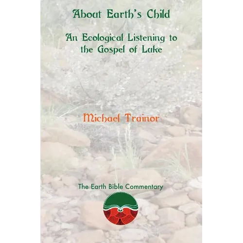 About Earth's Child: An Ecological Listening to the Gospel of Luke