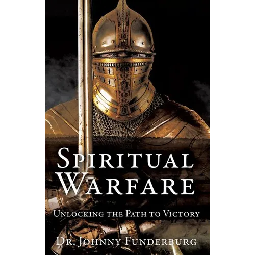 Spiritual Warfare: Unlocking the Path to Victory