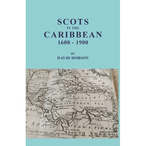 Scots in the Caribbean, 1600-1900