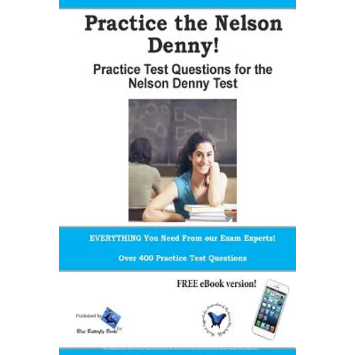 Practice the Nelson Denny! Practice test questions for the Nelson Denny Test