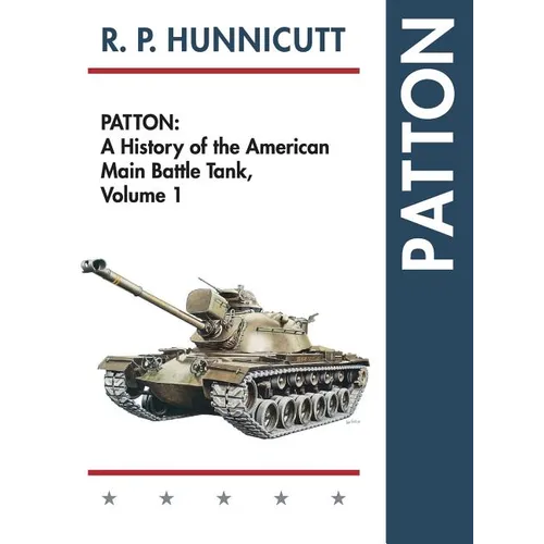 Patton: A History of the American Main Battle Tank