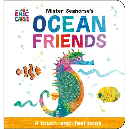 Mister Seahorse's Ocean Friends: A Touch-And-Feel Book