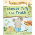 Kindness Club Mouse Tells the Truth: Join the Kindness Club as They Learn to Be Kind