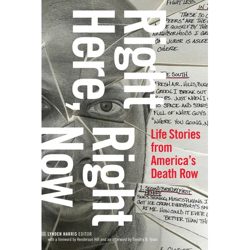 Right Here, Right Now: Life Stories from America's Death Row
