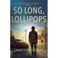 So long, Lollipops