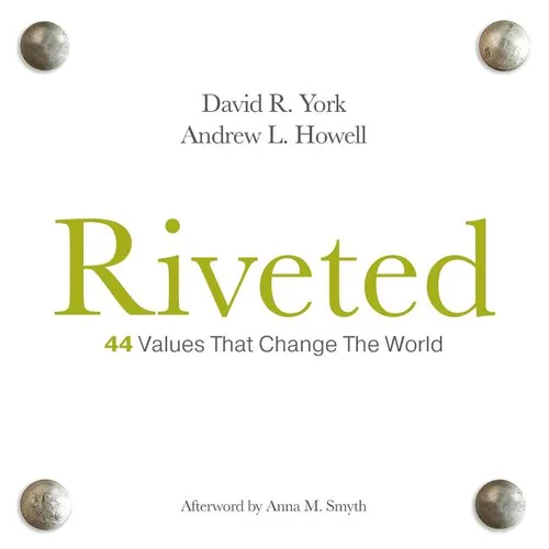 Riveted: 44 Values that Change the World