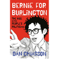 Bernie for Burlington: The Rise of the People's Politician