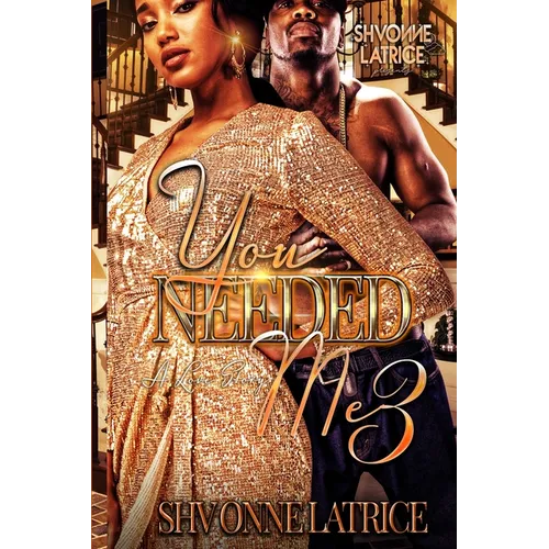 You Needed Me 3: A Love Story
