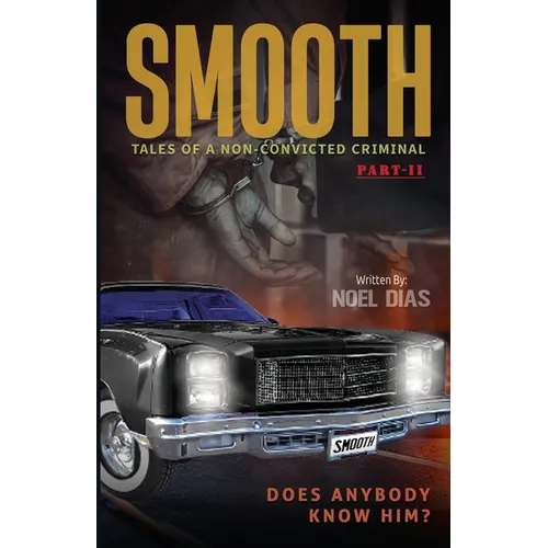 Smooth: Tales of A Non-Convicted Criminal, Part II: Does anybody know him?