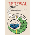 Renewal: Indigenous Perspectives on Land-Based Education in and Beyond the Classroom