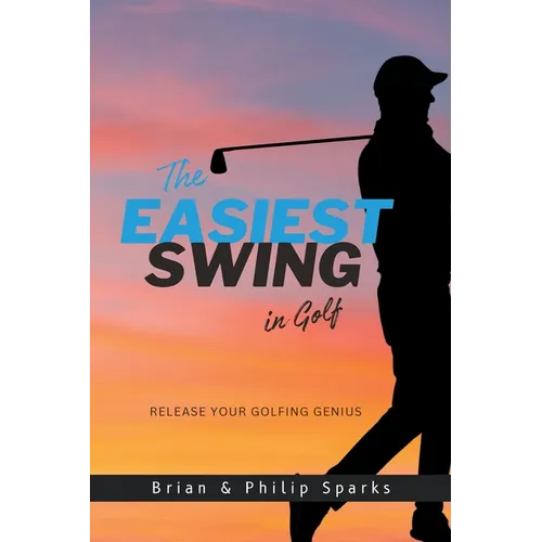 The Easiest Swing in Golf