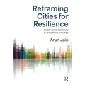 Reframing Cities for Resilience: Embracing Complex & Uncertain Futures