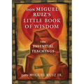Don Miguel Ruiz's Little Book of Wisdom: The Essential Teachings
