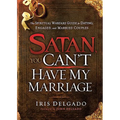 Satan, You Can't Have My Marriage