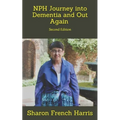 Nph: Journey into Dementia and Out Again: Second Edition