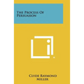 The Process Of Persuasion