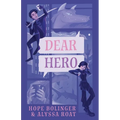 Dear Hero: Every Hero Needs a Villain, Every Villain Needs a Hero