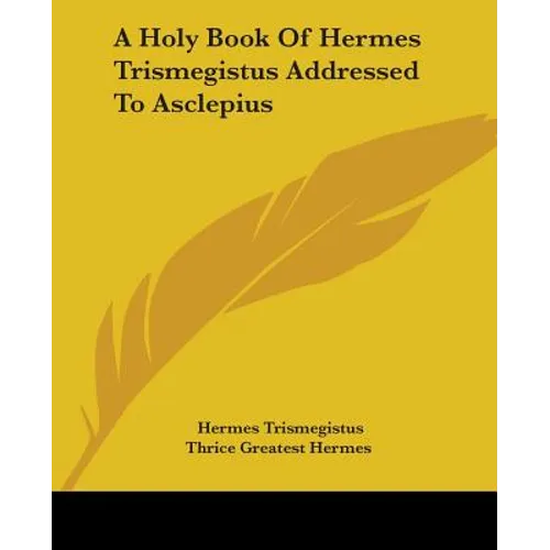 A Holy Book Of Hermes Trismegistus Addressed To Asclepius
