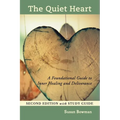 The Quiet Heart: A Foundational Guide to Inner Healing and Deliverance, Second Edition with Study Guide