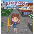 Estey Grey Plays Her Own Way