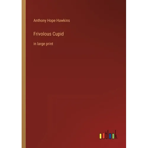 Frivolous Cupid: in large print
