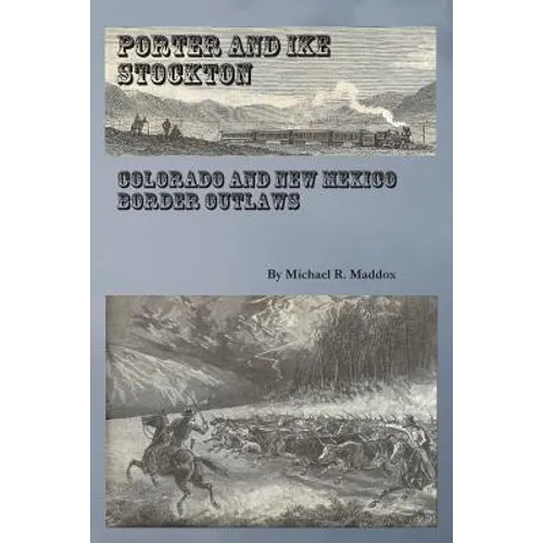 Porter and Ike Stockton: Colorado and New Mexico Border Outlaws