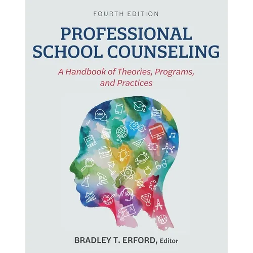 Professional School Counseling: A Handbook of Theories, Programs, and Practices