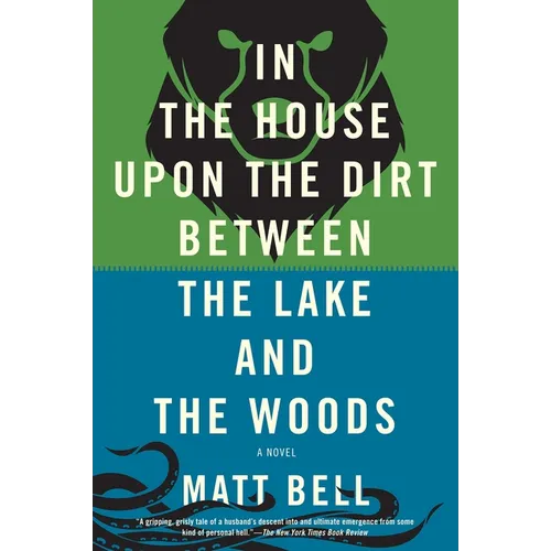 In the House Upon the Dirt Between the Lake and the Woods