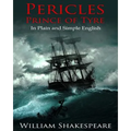 Pericles, Prince of Tyre In Plain and Simple English: A Modern Translation and the Original Version